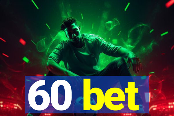 60 bet