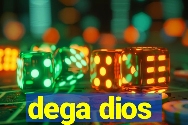 dega dios