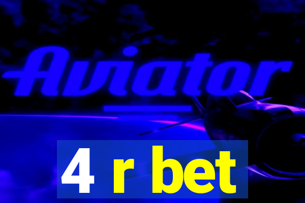 4 r bet