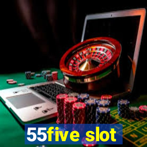 55five slot