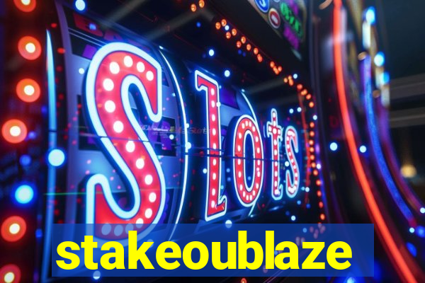 stakeoublaze