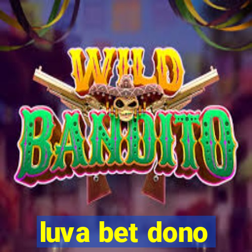 luva bet dono