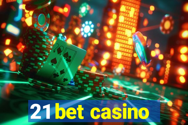 21 bet casino