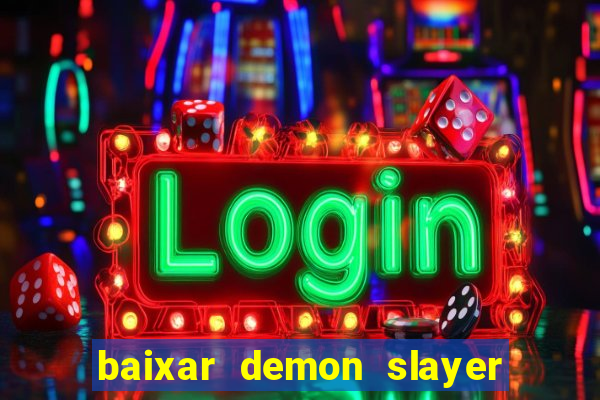 baixar demon slayer 4 temporada