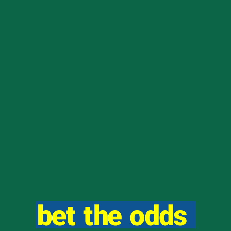 bet the odds