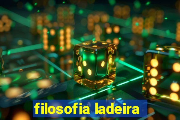 filosofia ladeira