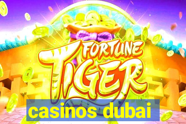 casinos dubai