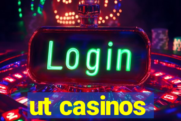 ut casinos