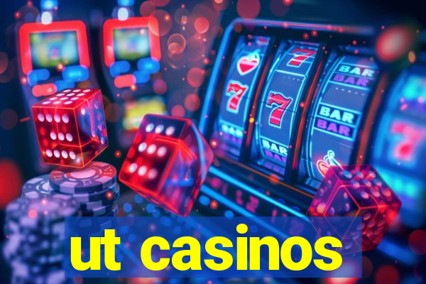 ut casinos