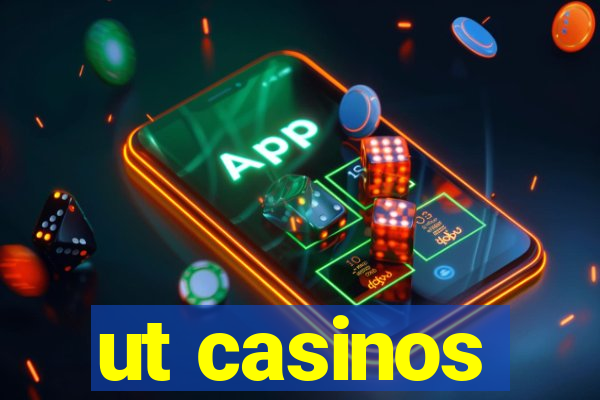 ut casinos