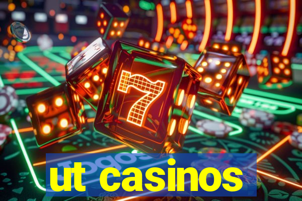 ut casinos