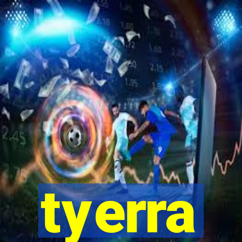 tyerra