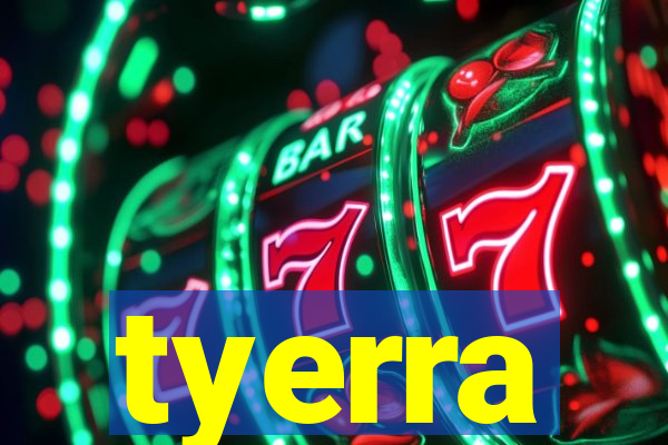 tyerra