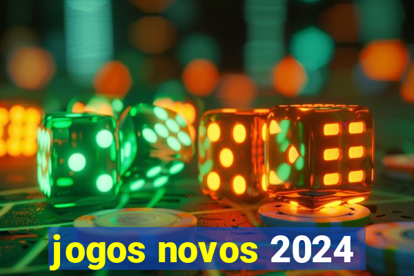 jogos novos 2024