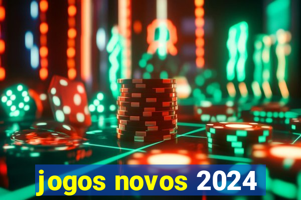 jogos novos 2024