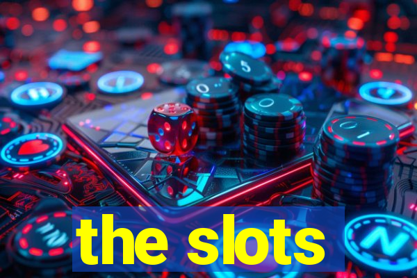 the slots