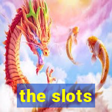 the slots