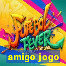 amigo jogo