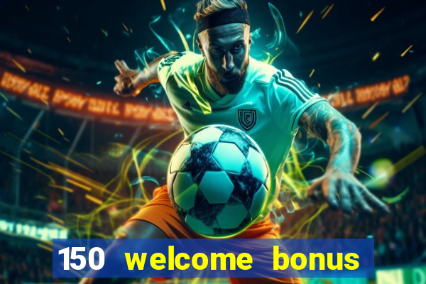 150 welcome bonus slot casino malaysia