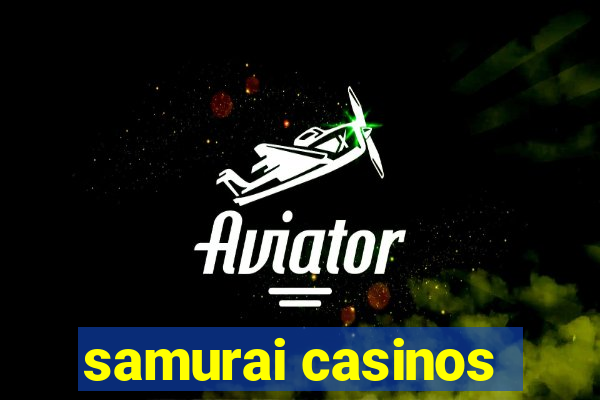 samurai casinos