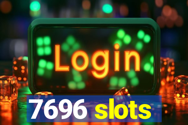 7696 slots