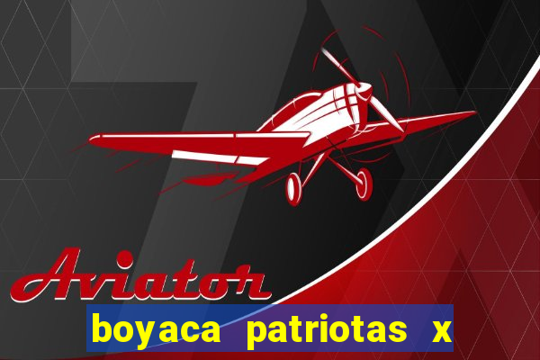 boyaca patriotas x deportivo pereira