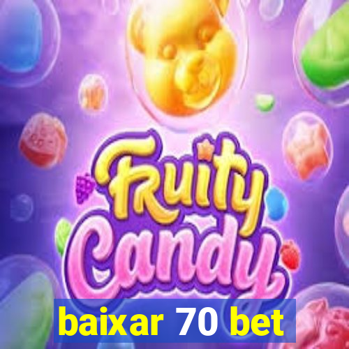 baixar 70 bet