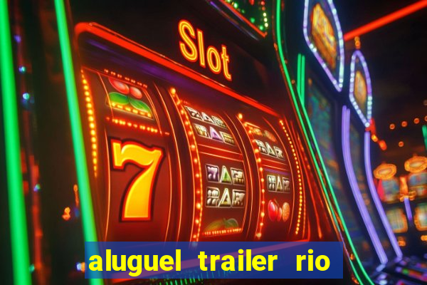 aluguel trailer rio grande do sul