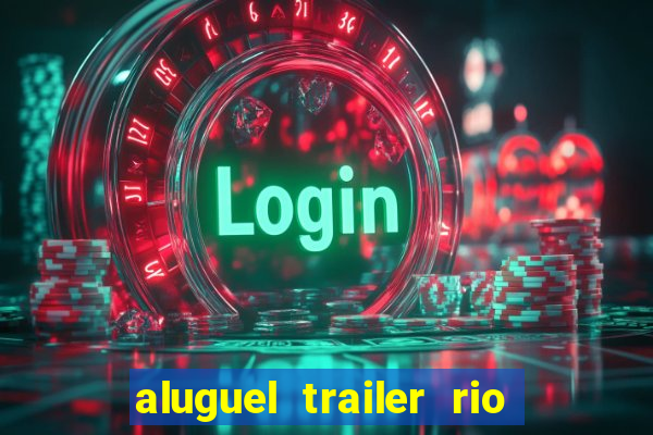 aluguel trailer rio grande do sul