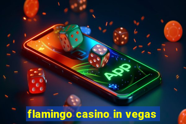 flamingo casino in vegas