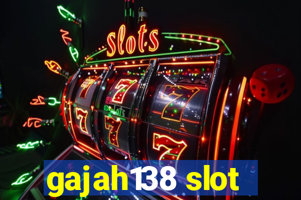 gajah138 slot