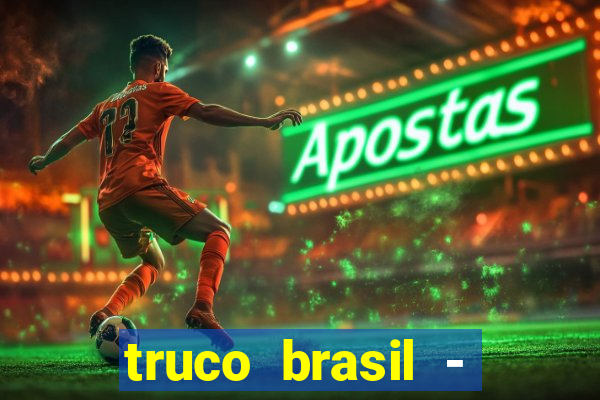 truco brasil - truco online