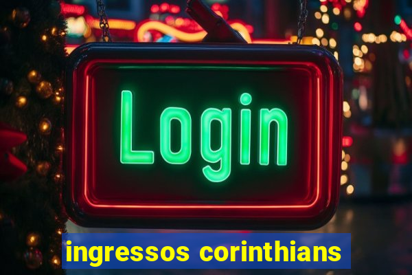 ingressos corinthians