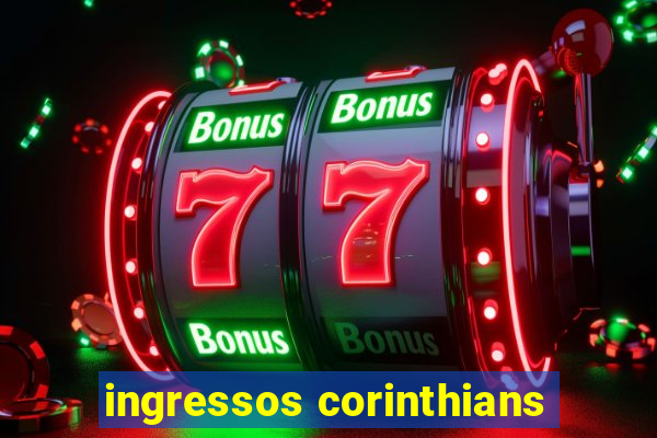 ingressos corinthians