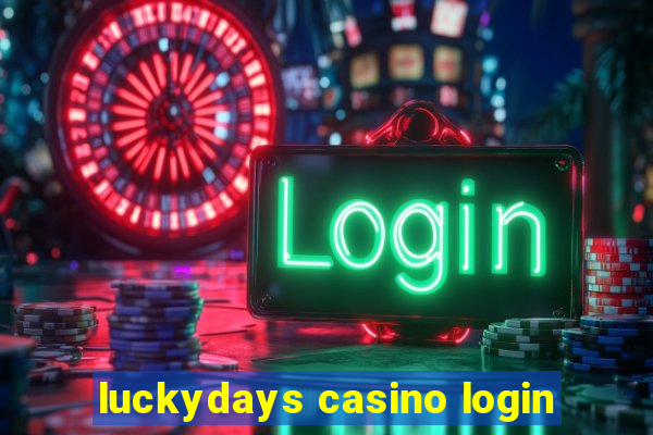 luckydays casino login