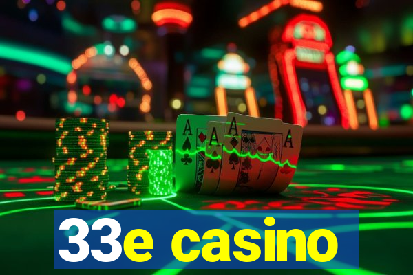 33e casino