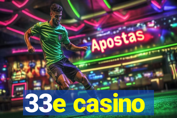 33e casino