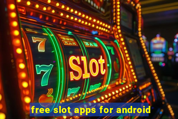 free slot apps for android