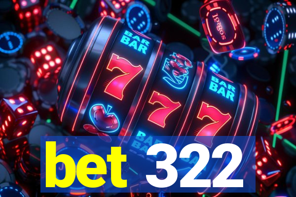 bet 322