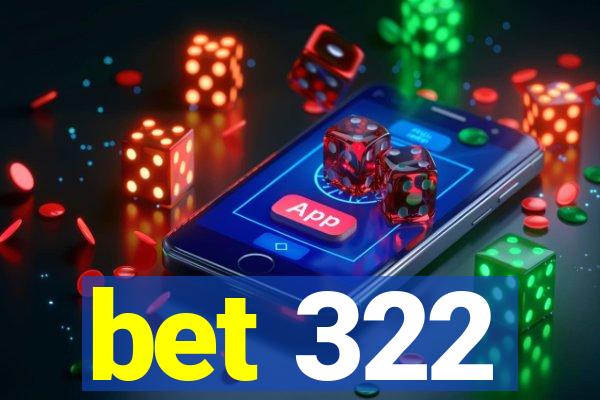 bet 322