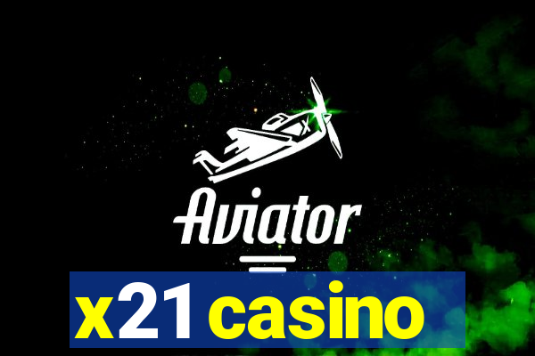 x21 casino