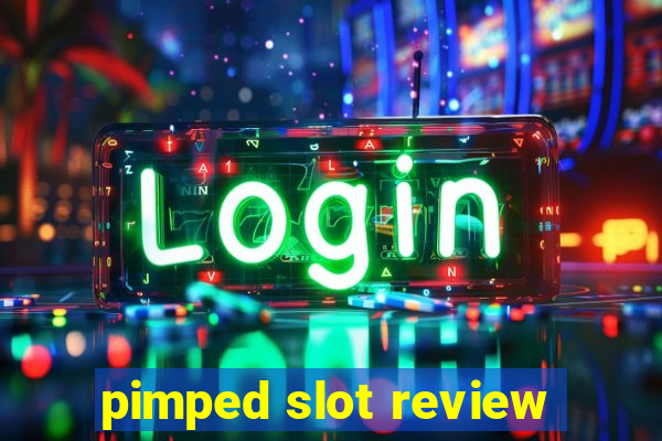 pimped slot review