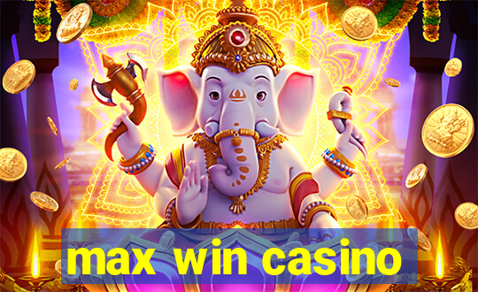 max win casino