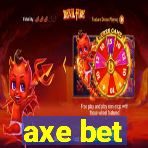 axe bet