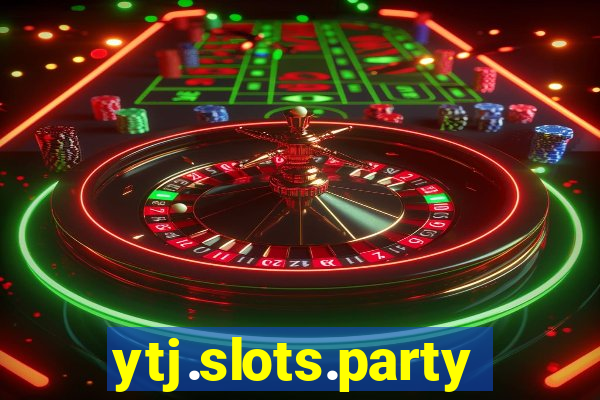 ytj.slots.party