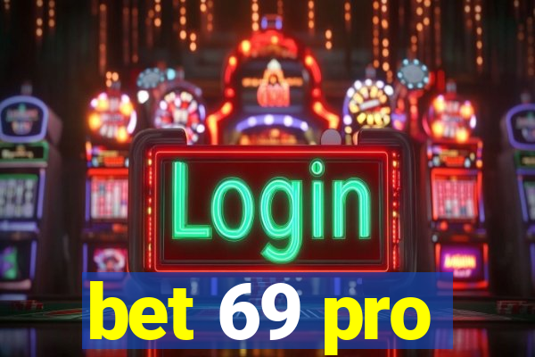 bet 69 pro