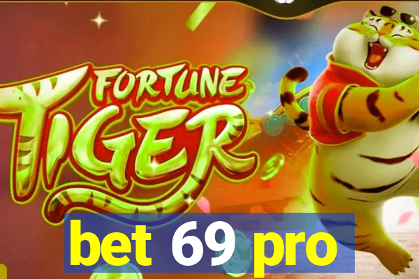 bet 69 pro