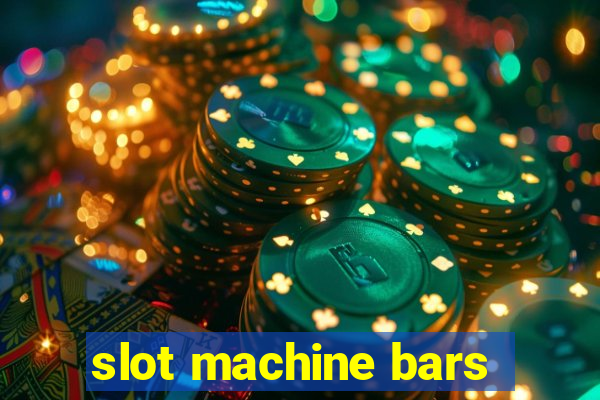 slot machine bars