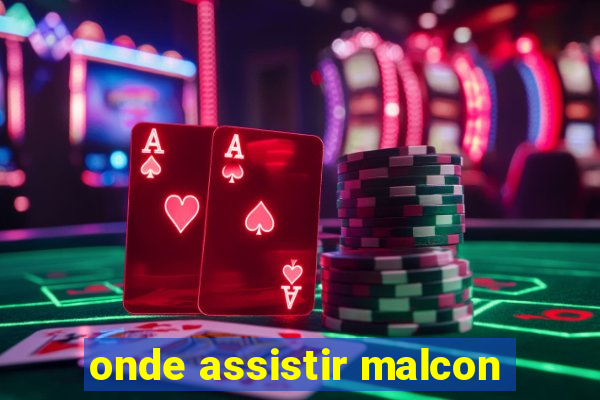 onde assistir malcon