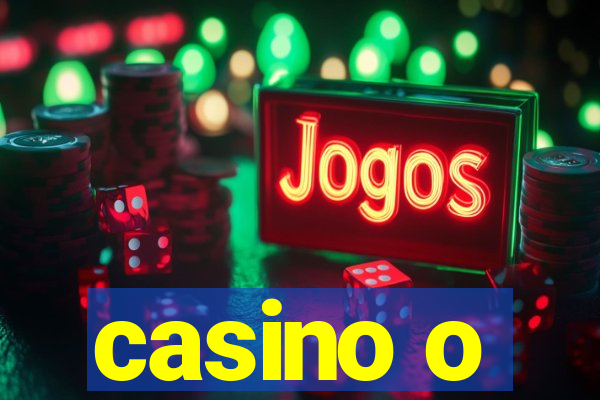 casino o